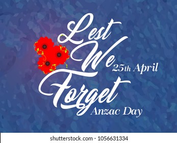 creative abstract, banner or poster for Anzac Day Lest We Forget with nice and creative poppies design illustration in a textured background, 25th of April.