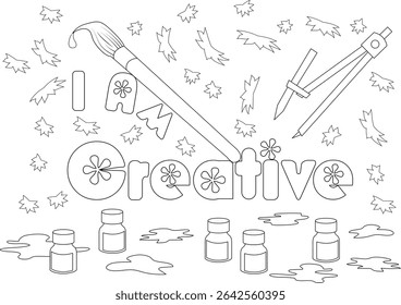 I AM CREATIVE Affirmation Coloring Page, Line art illustration for a coloring book featuring the affirmation I AM CREATIVE surrounded by art supplies like a paintbrush, compass, and paint bottles.