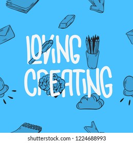 Creative Agency Office Seamless Pattern Design Artistic Hand Drawn Drawings Illustrations Of Essential Related Objects Of Every Day Working Things And Tools And Motivational Slogan. Vector Graphic.	
