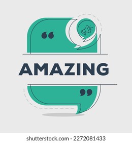 Creative (Amazing) text written in speech bubble, Vector illustration.