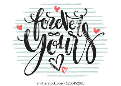 Creative artistic hand drawn card. Vector illustration. Love template. Forever yours words with hearts and stripy background.