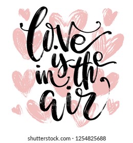 Creative Artistic Hand Drawn Card. Vector Illustration. Love Template. Love Is In The Air Words With Hearts Background