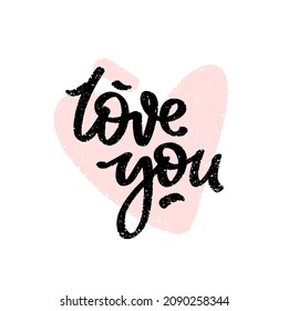 Creative artistic hand drawn card. Vector illustration. Love template. Love you words with heart shape textured background.