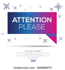 Creative (Attention please) text written in speech bubble ,Vector illustration.
