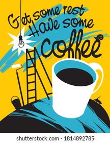 Creative banner on the coffee theme with handwritten inscription Get some rest, have some coffee. Cartoon vector illustration with a cup of coffee in the interior of the repair