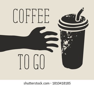 Banner creativo sobre el tema del café y la cafetería con la inscripción Café para ir. Ilustración gráfica vectorial con una mano humana que llega a llevarse una taza de café desechable