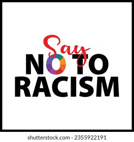 Creative banner say no to racism and life is colorful template design illustration