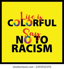 Creative banner say no to racism and life is colorful template design illustration