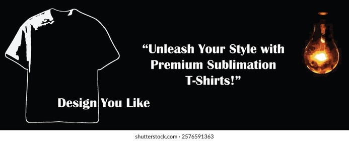 Creative banner showcasing premium sublimation T-shirts with a bold, stylish design and glowing lightbulb accent.
