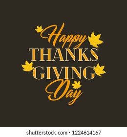 Creative and Beautiful abstract or greetings for Happy Thanksgiving Day with nice and creative maple leaf design illustration in a dark background.