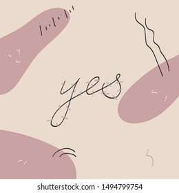 Creative beige background with pink spots. Decorative lines and "yes" word. Modern abstraction poster. Art print design.