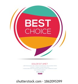 Creative (Best choice) text written in speech bubble ,Vector illustration.