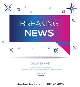 Creative (BREAKING NEWS) text written in speech bubble ,Vector illustration.
