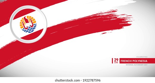Kreativer Pinselstrich mit der Flagge des Landes Französisch-Polynesien. Happy Internal Autonomy Day Hintergrund mit Grunge-Flagge