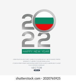 Creative Bulgaria Flag Design with 2022 Year, Happy new Year.