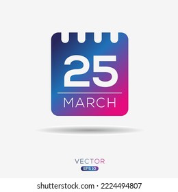 Creative calendar page with single day (25 March), Vector illustration.