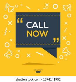 Creative (call now) text written in speech bubble ,Vector illustration.