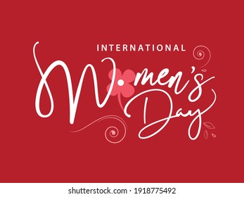 Creative Calligraphy Text for International Women's Day on March 8th, Greeting Card or Poster Design.