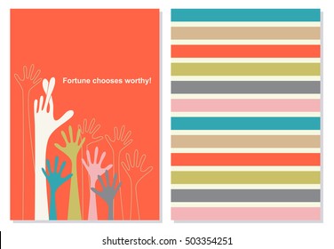 Creative card, booklet. Creative, motivation quote for cards, banners, posters. Pink, grey, , white, yellow, blue and transparent hands raised to top. Quotation about fortune, luck on the red