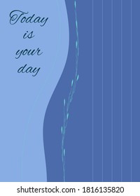 Creative card with the inscription "Today is your day." Template for congratulations, invitations, cards and stickers. Vector illustration