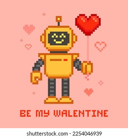 Creative card for Valentine's day with cute robot. Be My Valentine pixel design card or invitation in geek retro style. Valentine's Day card with pixel robot holding heart balloon. Vector template