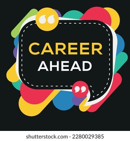 Creative (Career ahead) text written in speech bubble, Vector illustration.