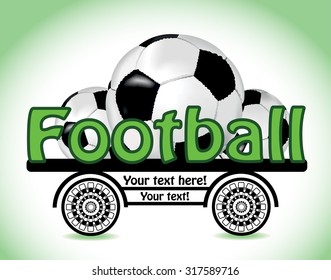 Creative cart with bumpers in the form of the word "Football", loaded with footballs