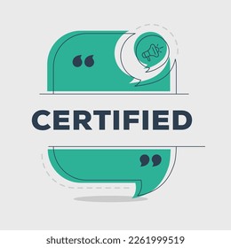Creative (Certified) text written in speech bubble ,Vector illustration.