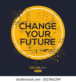 Creative (change your future) Banner Word with Icon ,Vector illustration.