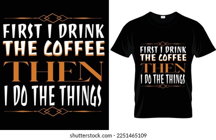 Creative coffee t shirt design, typography t shirt design