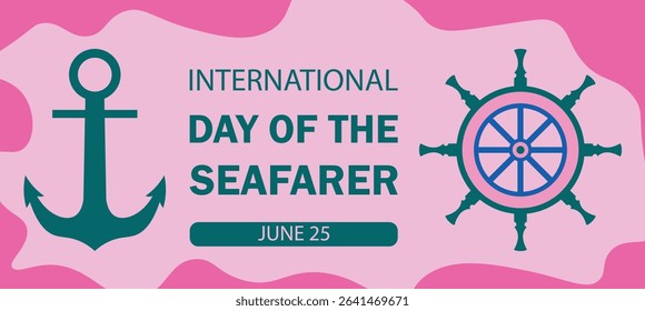 CREATIVE AND COLORFUL 25 JUNE, INTERNATIONAL DAY OF THE SEAFARER POSTER, COVER, BANNER, FLYER, LEAFLET, BACKGROUND, WALLPAPER GRAPHICS ILLUSTRATOR VECTOR NEW DESIGN