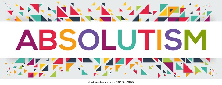 creative colorful (absolutism) text design, written in English language, vector illustration.	
