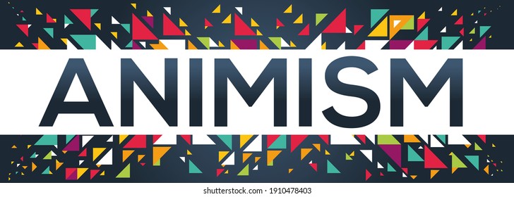 creative colorful (animism) text design, written in English language, vector illustration.	
