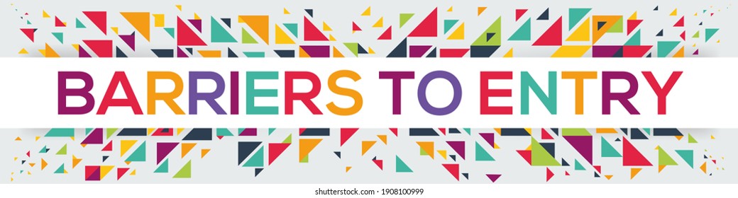 creative colorful (barriers to entry) text design, written in English language, vector illustration.	
