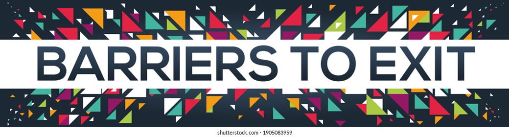 creative colorful (barriers to exit) text design, written in English language, vector illustration.	

