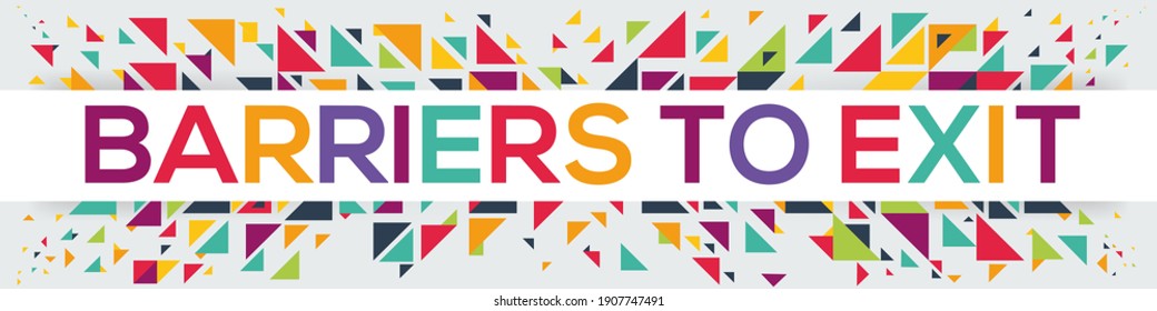 creative colorful (barriers to exit) text design, written in English language, vector illustration.	

