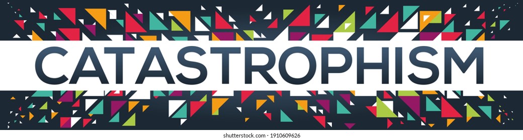 creative colorful (catastrophism) text design, written in English language, vector illustration.	
