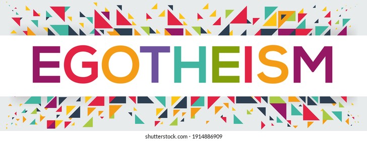 creative colorful (egotheism) text design, written in English language, vector illustration.	
