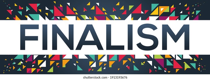 creative colorful (finalism) text design, written in English language, vector illustration.	
