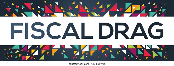 creative colorful (fiscal drag) text design, written in English language, vector illustration.	
