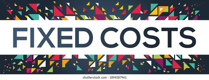 creative colorful (fixed costs) text design, written in English language, vector illustration.	
