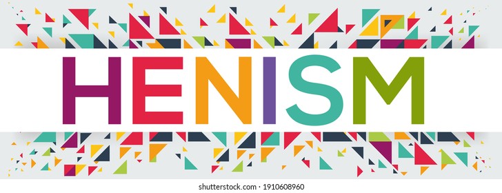 creative colorful (henism) text design, written in English language, vector illustration.	
