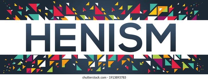 creative colorful (henism) text design, written in English language, vector illustration.	
