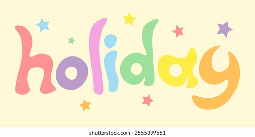 Creative colorful Holiday word typography with stars on yellow pastel background