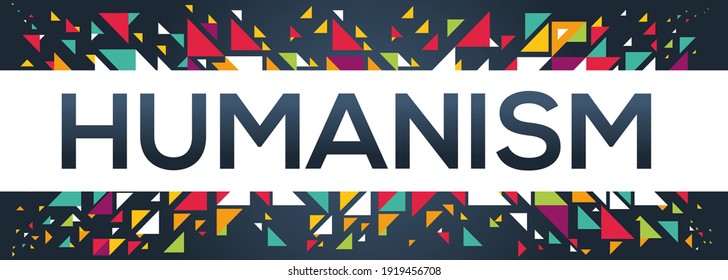 creative colorful (humanism) text design, written in English language, vector illustration.	
