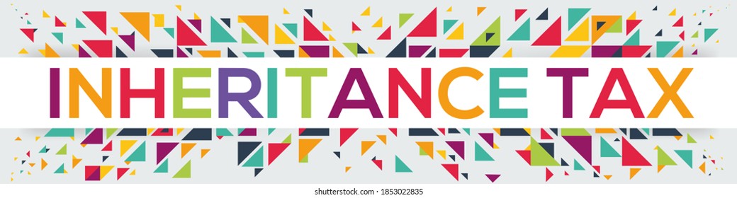 creative colorful (inheritance tax) text design ,written in English language, vector illustration.