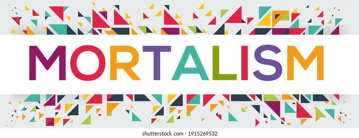 creative colorful (mortalism) text design, written in English language, vector illustration.	
