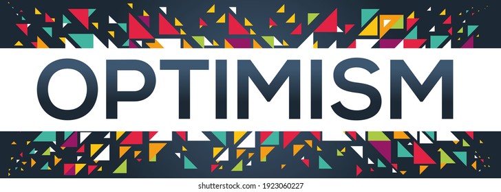 creative colorful (optimism) text design, written in English language, vector illustration.	
