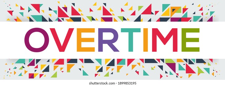 creative colorful (overtime) text design, written in English language, vector illustration.	
