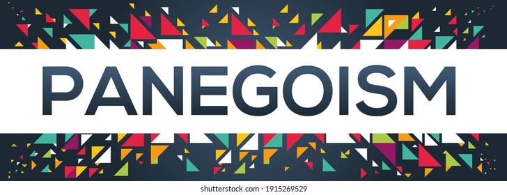 creative colorful (panegoism) text design, written in English language, vector illustration.	

